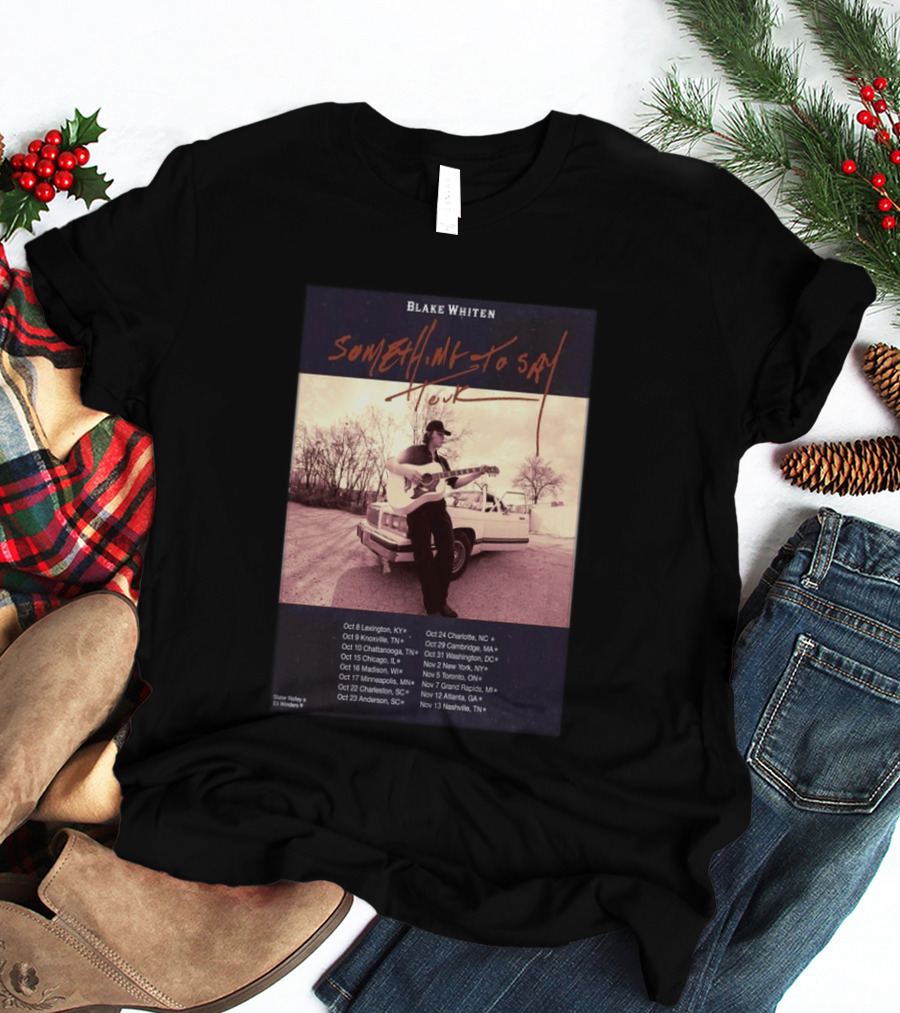 Blake Whiten Something To Say Tour 2026 With October Concert Dates And Vintage Car Photography T-Shirt