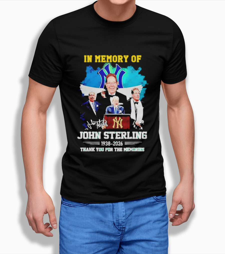 In Memory Of John Sterling 1938 2026 Thank You For The Memories Yankees Legacy T-Shirt