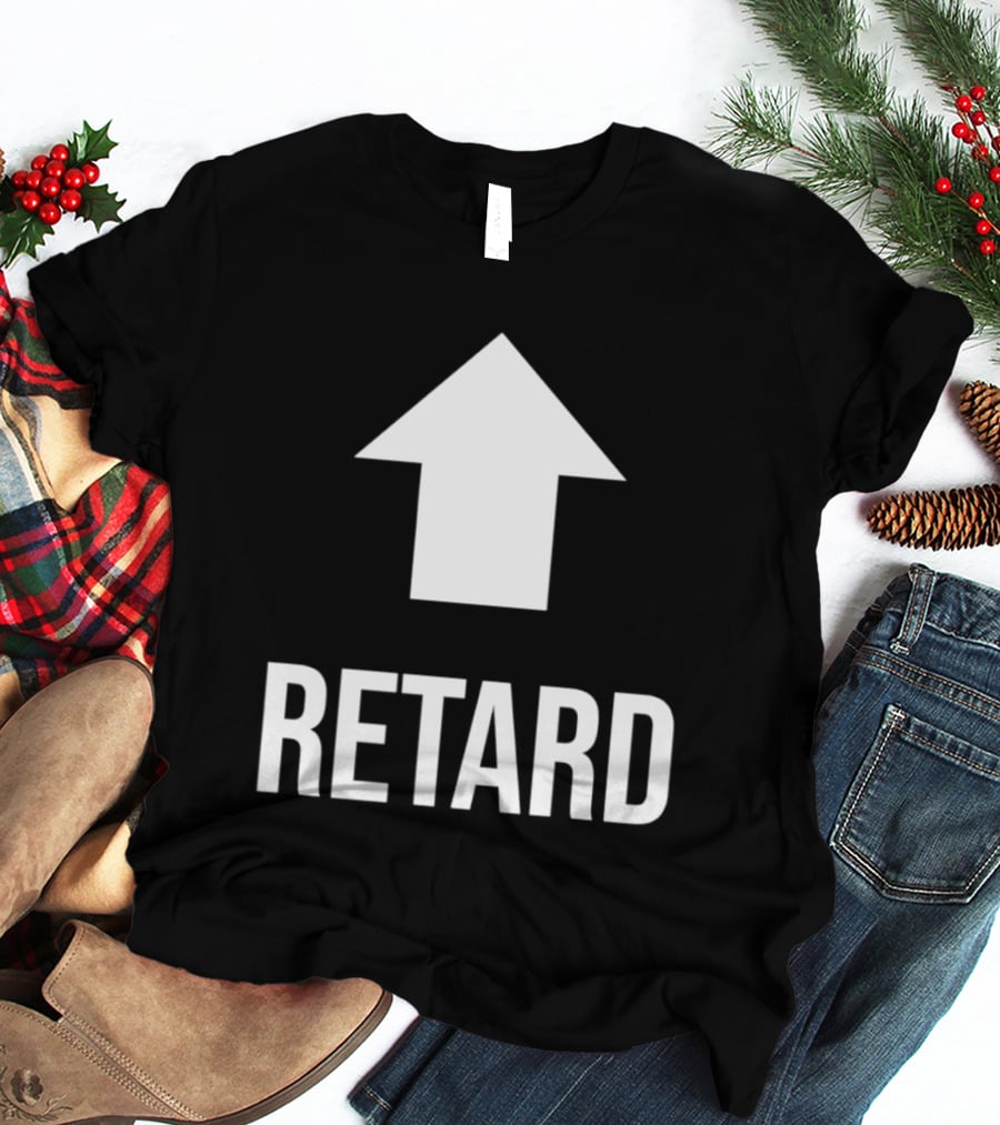 Retard Up Sans Serif T-Shirt
