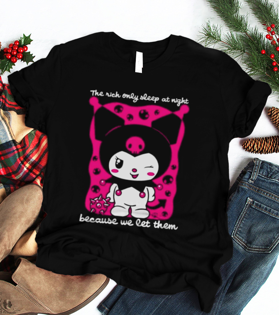 The Rich Only Sleep At Night Because We Let Them Cat T-Shirt