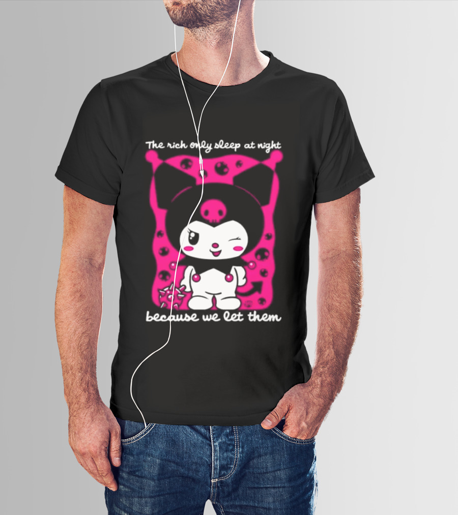 The Rich Only Sleep At Night Because We Let Them Cat T-Shirt