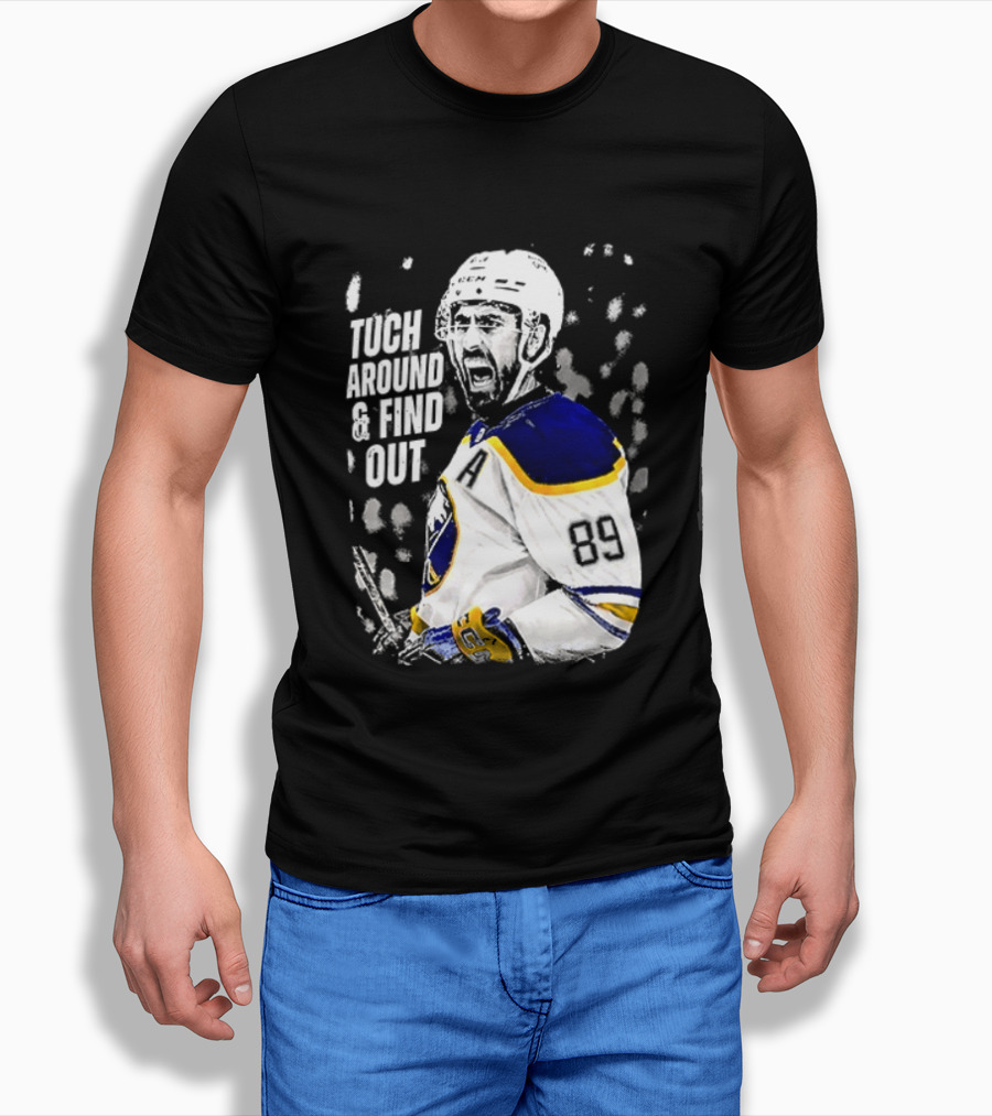 Tuch Around And Find Out Alex Tuch Buffalo Sabres Hockey Player T-Shirt