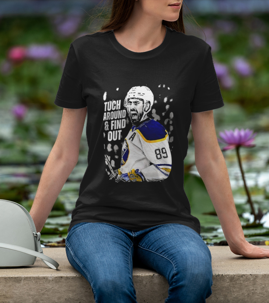 Tuch Around And Find Out Alex Tuch Buffalo Sabres Hockey Player T-Shirt