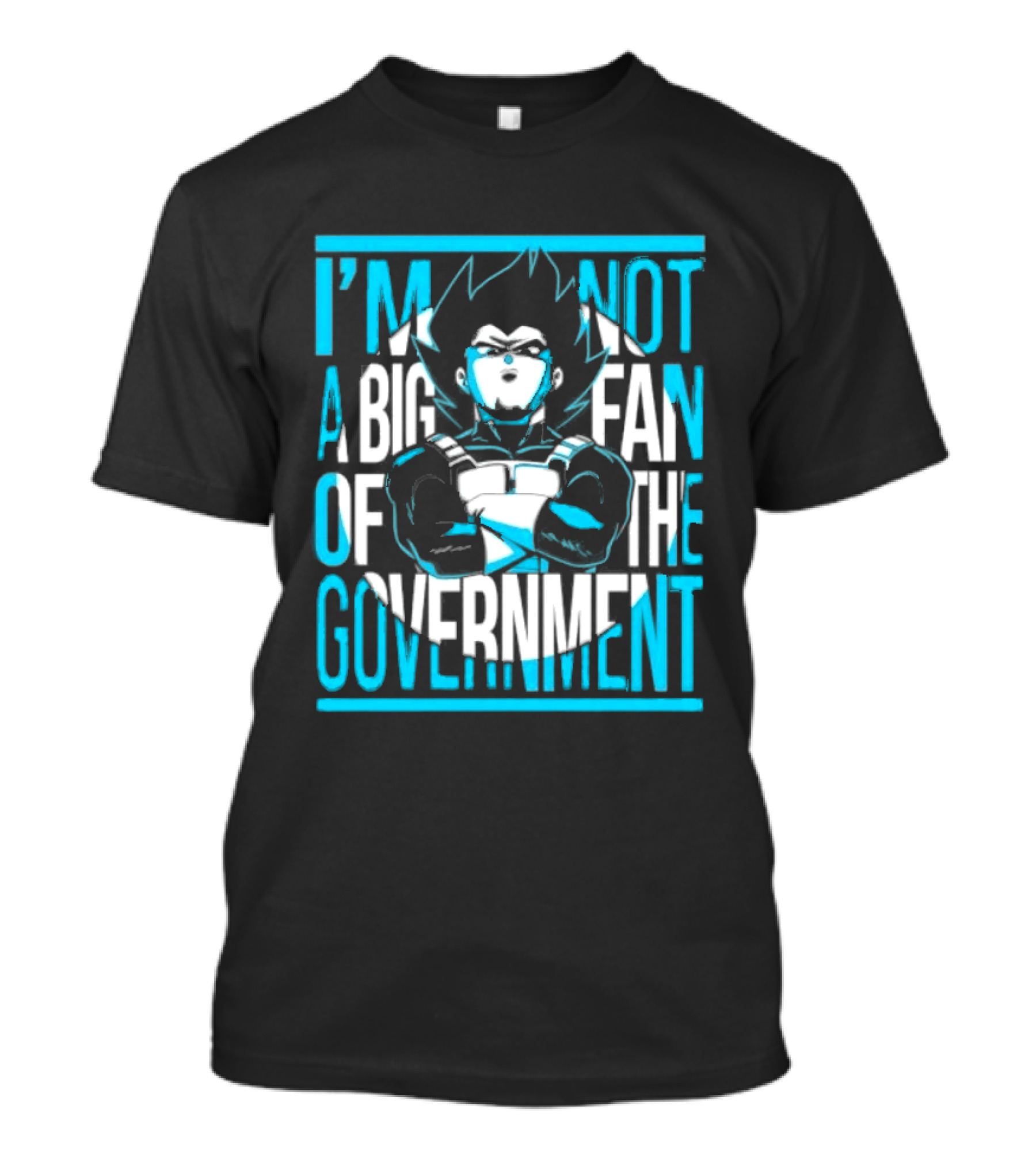 I'm Not A Big Fan Of The Government Vegeta T-Shirt