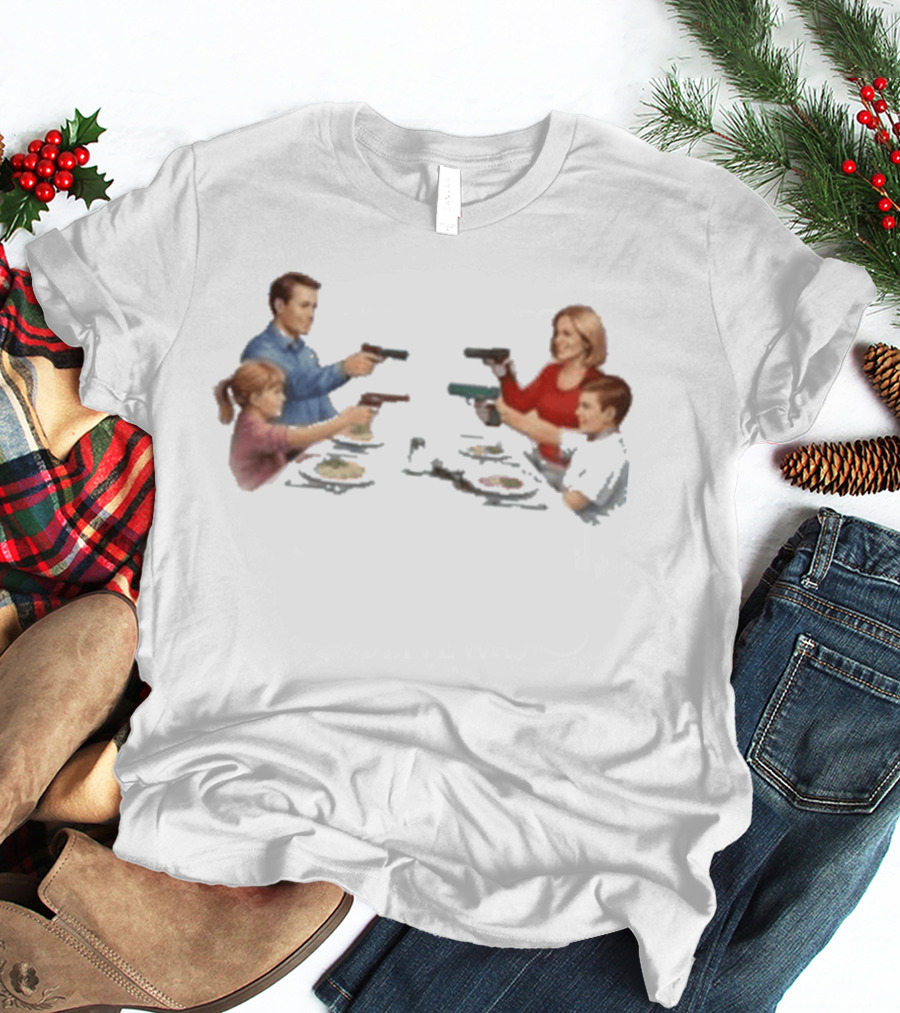 Bloody Sunday Last Supper Family At Dinner Table With Guns T-Shirt