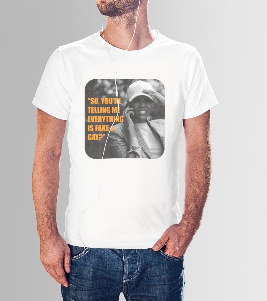 Candace Owens So You're Telling Me Everything Is Fake And Gay T-Shirt