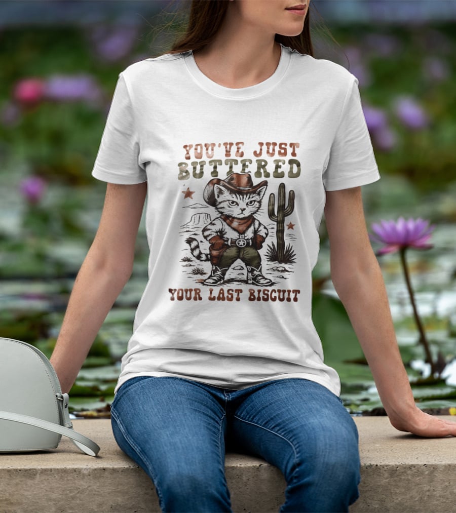 You've Just Buttered Your Last Biscuit Cat Cowboy Desert Scene T-Shirt