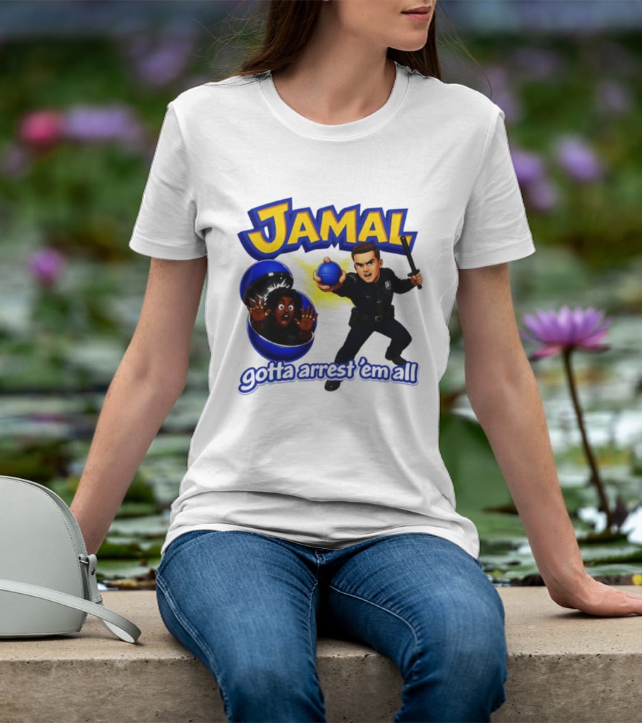 Jamal Gotta Arrest ’em All Pokemon T-Shirt