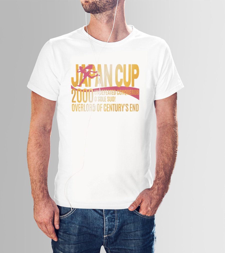 Japan Cup 2000 Undefeated Conqueror O Sole Suo Overlord Of Century's End T-Shirt