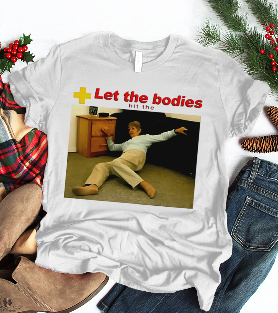 Let The Bodies Hit The Floor Meme With Woman Falling T-Shirt