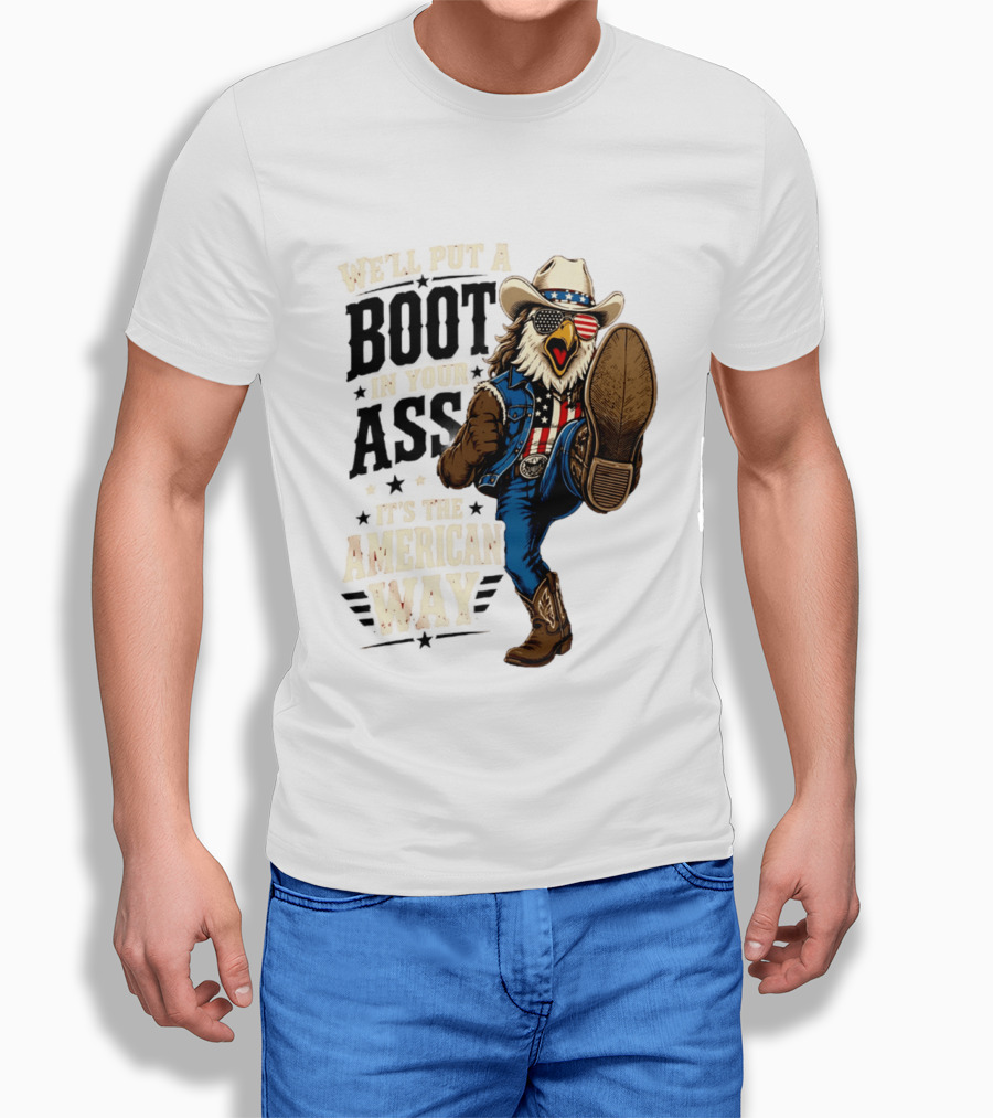 Boot In Your Ass Patriotic Bald Eagle Cowboy Mullet Fourth Of July T-Shirt