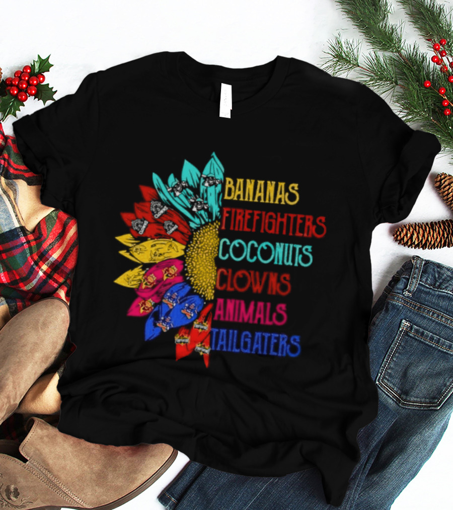 Bananas Firefighters Coconuts Clowns Animals Tailgaters Sunflower T-Shirt