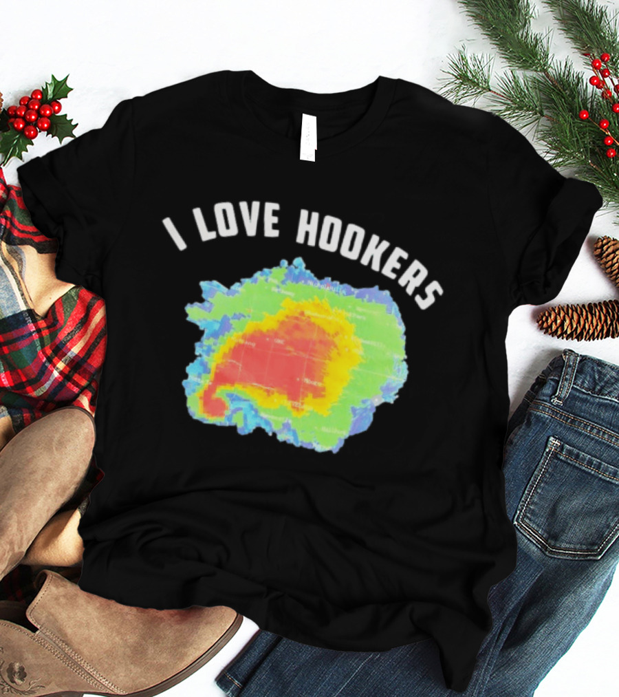 I Love Hookers Weather Radar Humor T-Shirt