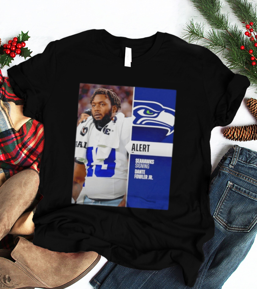 ALERT Seahawks Signing Dante Fowler Jr. T-Shirt