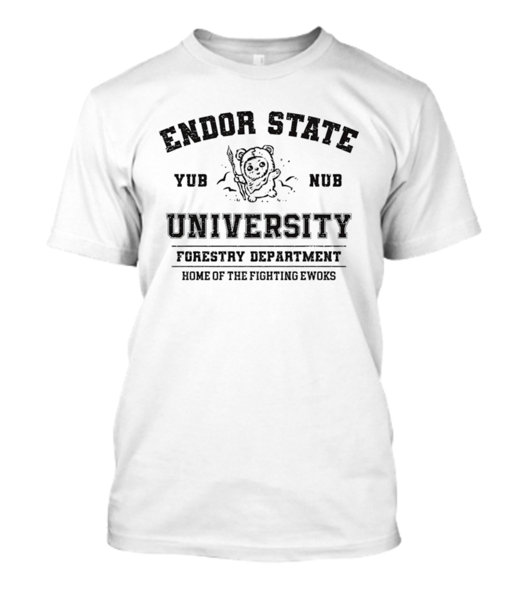 Endor State University Forestry Department Yub Nub Home Of The Fighting Ewoks T-Shirt