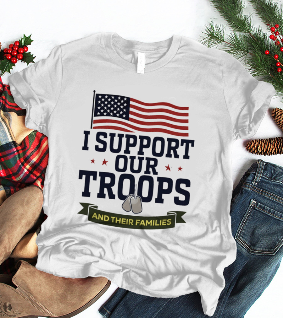 Support Our Troops And Their Families American Flag T-Shirt