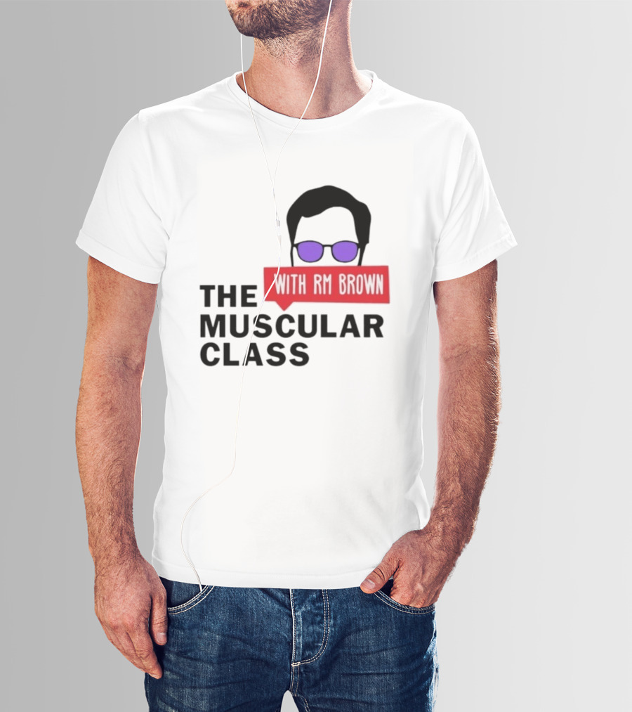 The Muscular Class Featuring With RM Brown Glasses Hairstyle T-Shirt