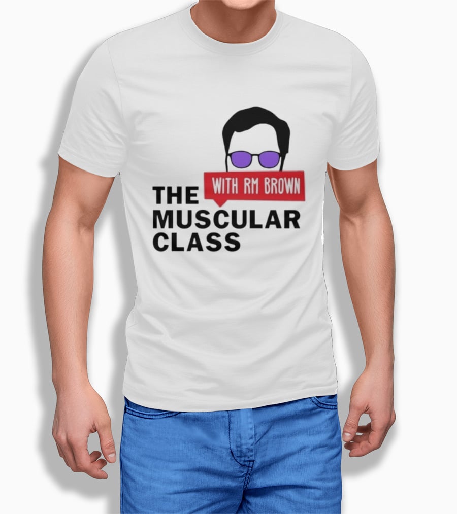 The Muscular Class Featuring With RM Brown Glasses Hairstyle T-Shirt