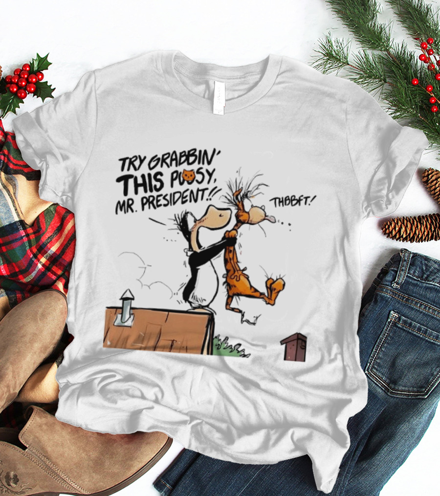 Try Grabbin This Pusy Mr President Comic Style Humor With Cartoon Characters T-Shirt