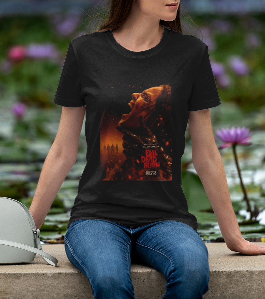 Evil Dead Burn Every Family Has Its Demons July 10 T-Shirt