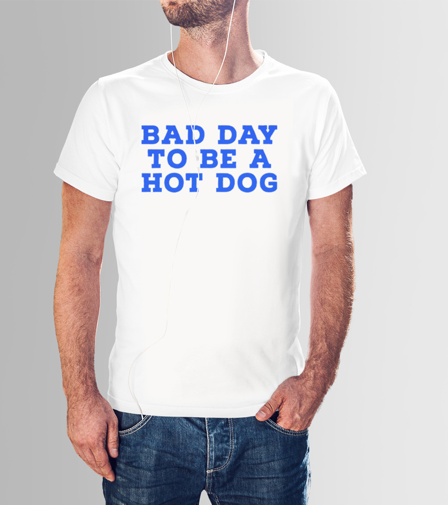 Bad Day To Be A Hot Dog T-Shirt