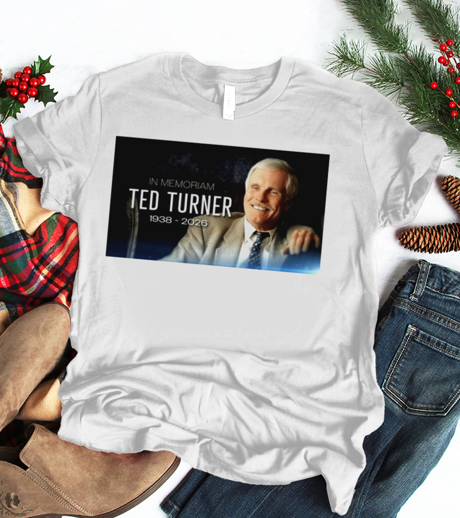 In Memoriam Ted Turner 1938 2026 T-Shirt