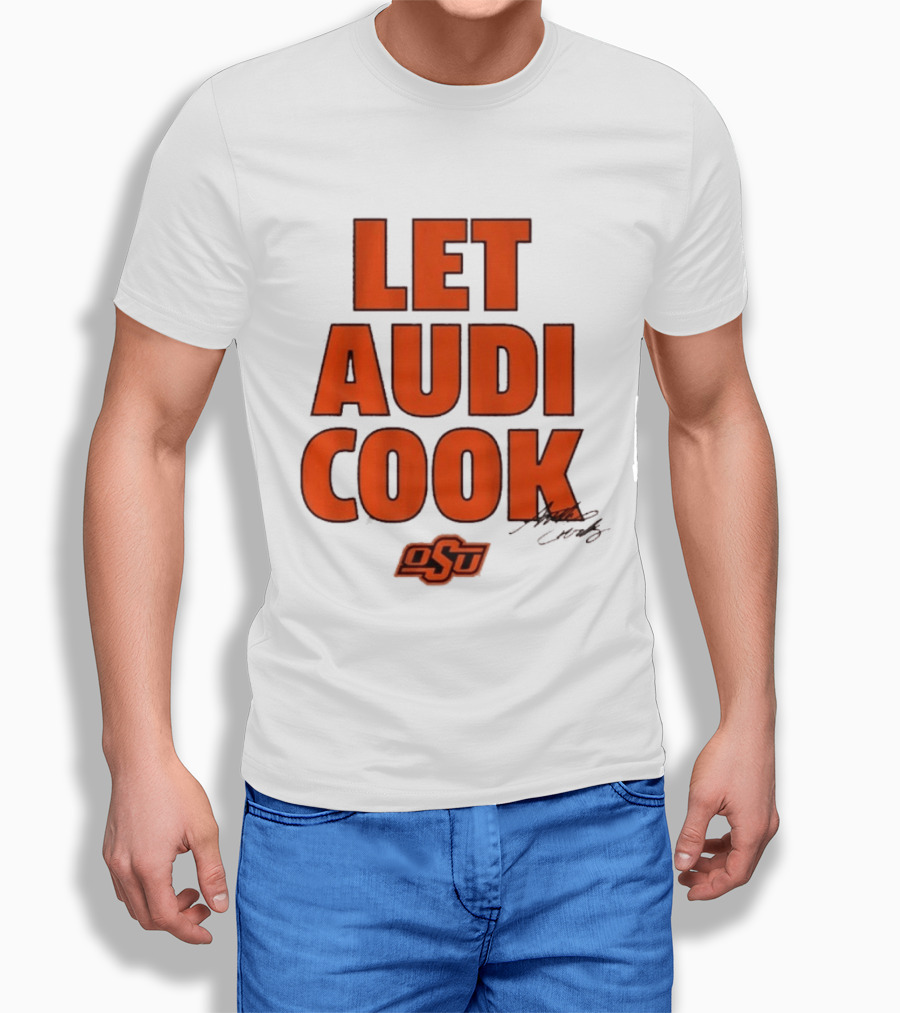 Oklahoma State Basketball Let Audi Cook OSU Audi Crooks T-Shirt