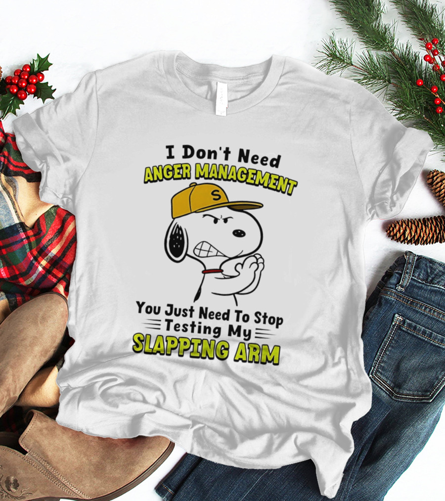 Snoopy I Don't Need Anger Management Stop Testing My Slapping Arm T-Shirt