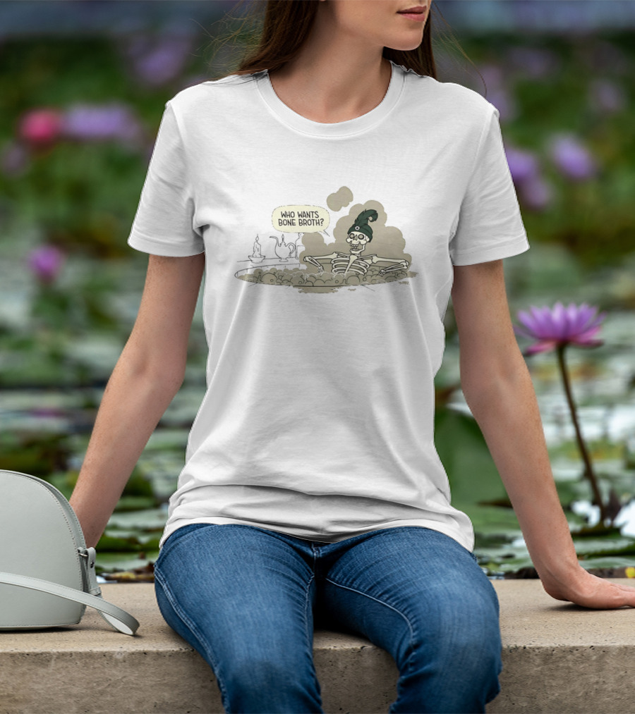 Who Wants Bone Broth Skeleton With Teapot T-Shirt