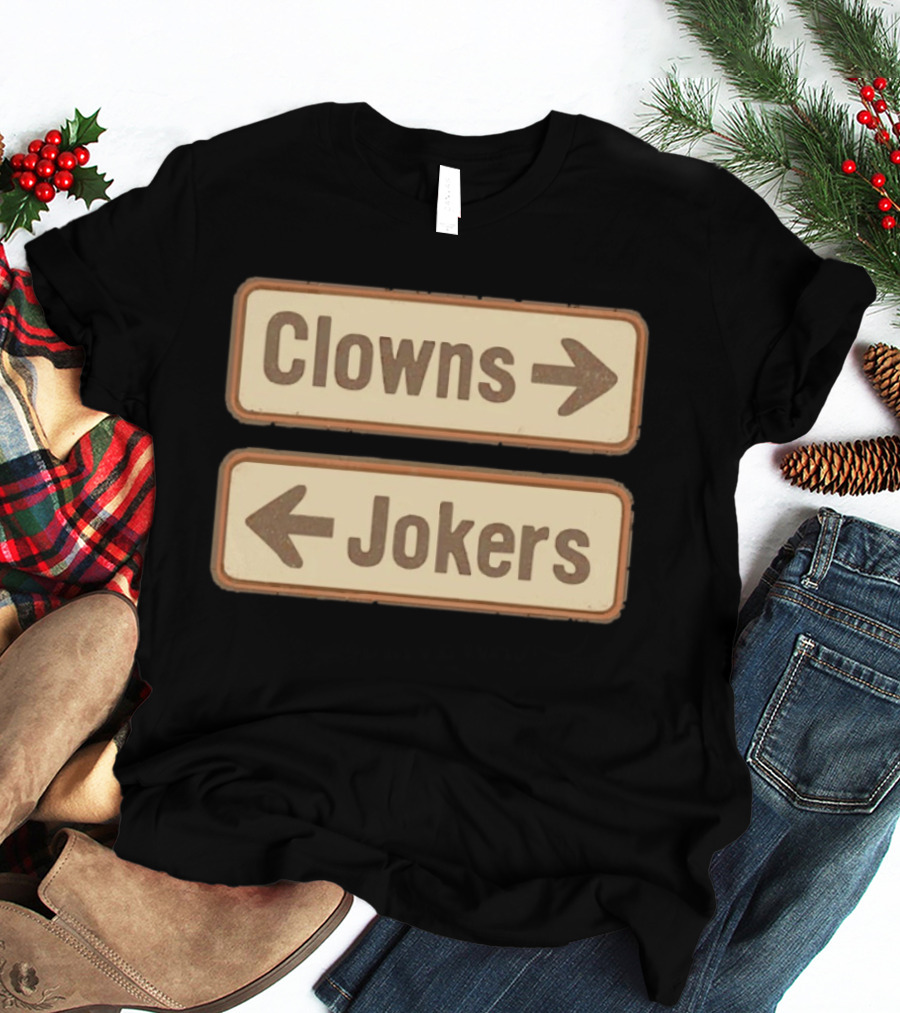 Clowns Jokers Directional Signs Vintage Humor T-Shirt