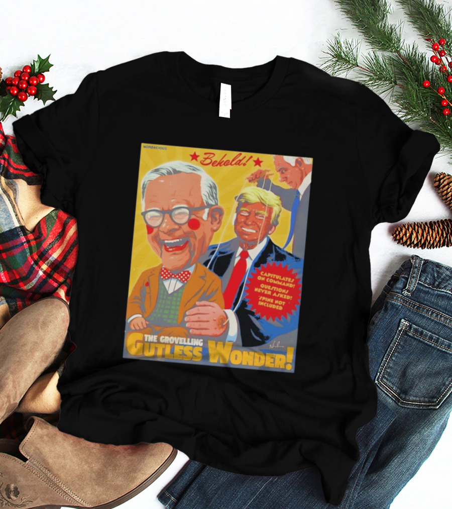 Behold The Grovelling Gutless Wonder Capitulates On Command Donald Trump Puppet T-Shirt