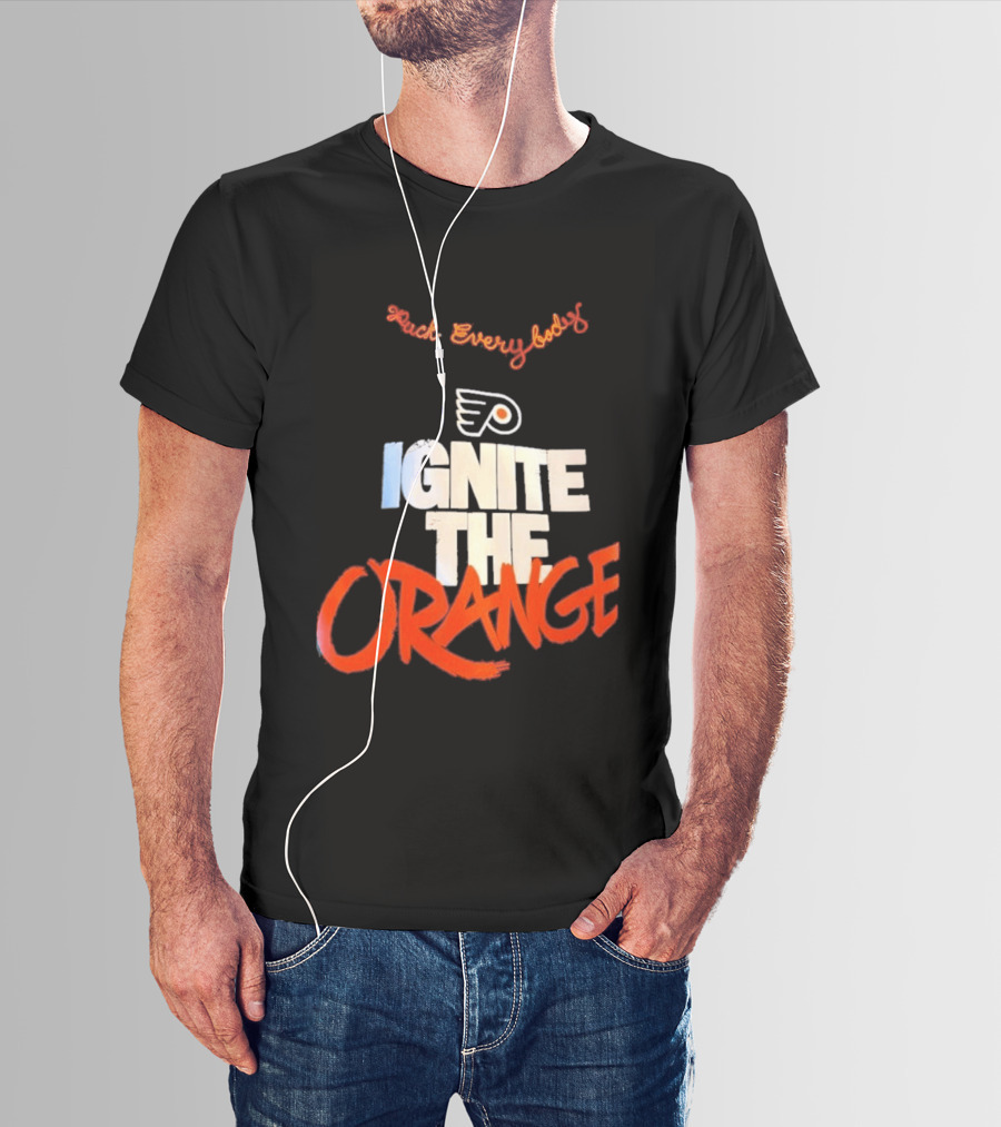 Fuck Everybody Ignite The Orange Philadelphia Flyers Hockey 2026 T-Shirt