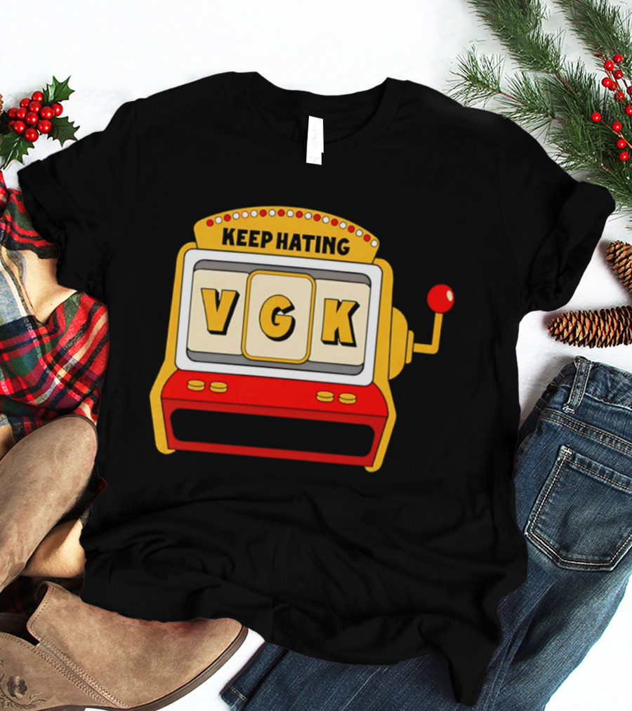 Keep Hating VGK Slot Machine T-Shirt