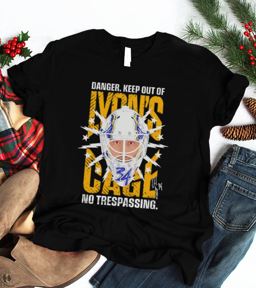 Danger Keep Out Of Lyon's Cage No Trespassing Buffalo Sabres Goaltender 34 T-Shirt