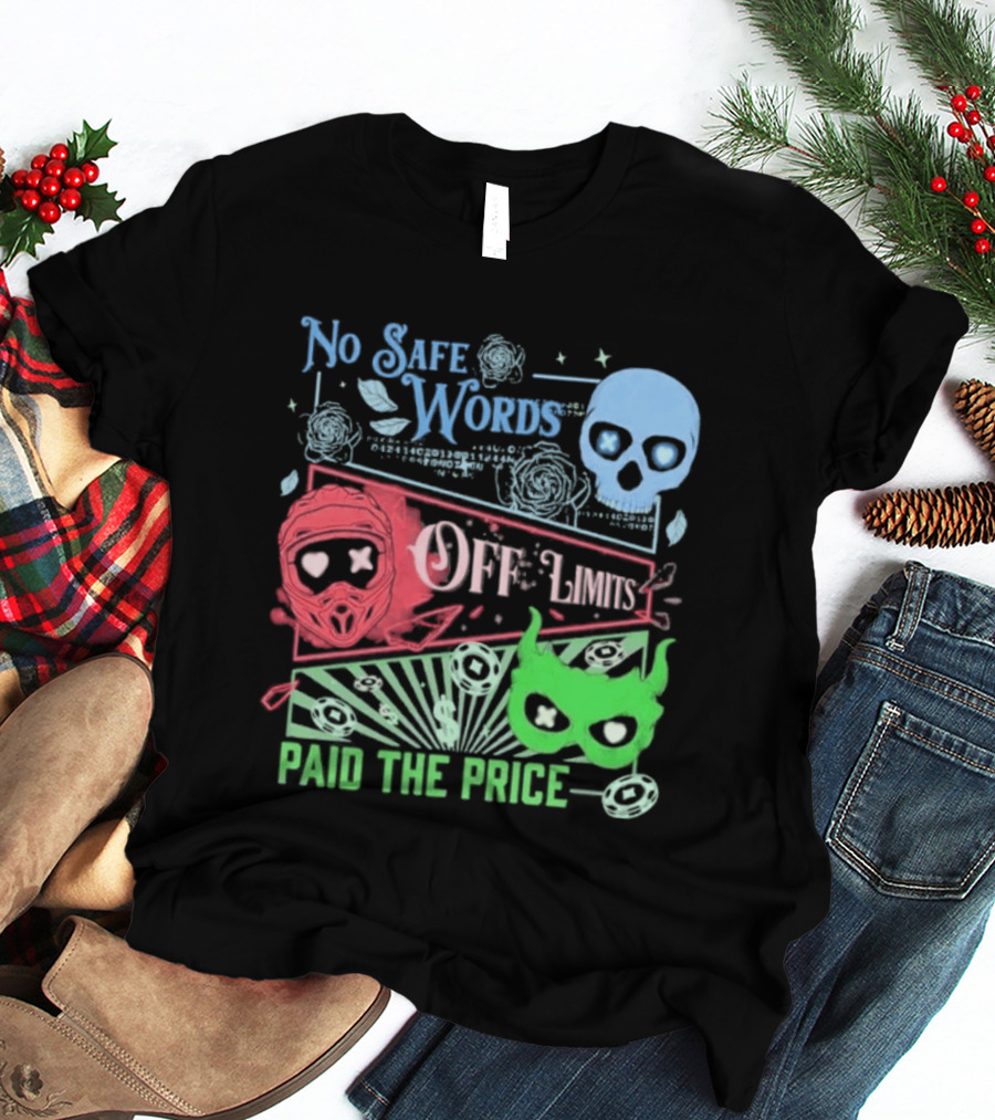 No Safe Words Off Limits Masked Men Paid The Price T-Shirt