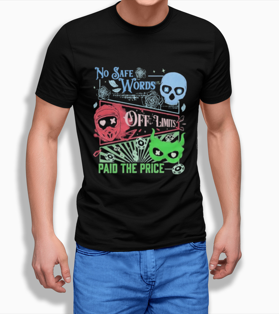 No Safe Words Off Limits Masked Men Paid The Price T-Shirt