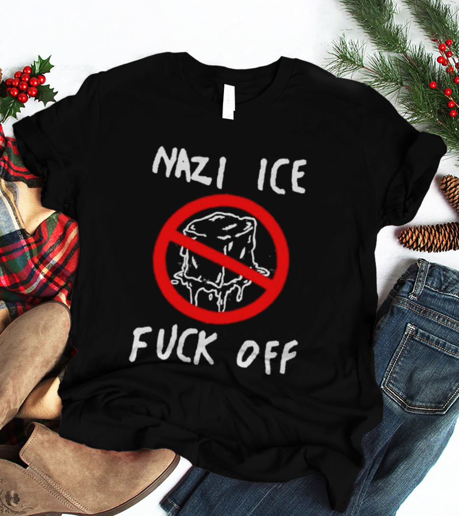 Nazi Ice Fuck Off Symbol Anti Ice Cube Message T-Shirt