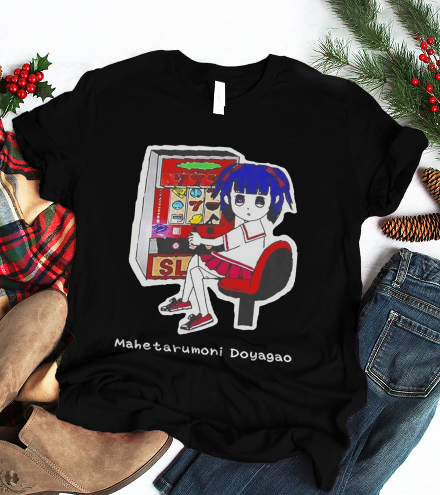 Production Jinrikisha Mahetarumoni Doyagao Anime Girl Slot Machine Seven Seven Seven T-Shirt