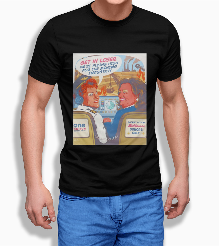 Pauline Hanson Gina Rinehart Flying High Mining Industry Billionaire Donors One Nation T-Shirt