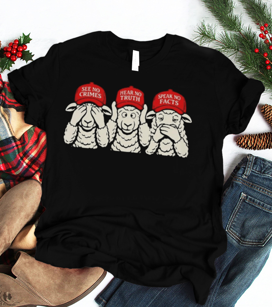 See No Crimes Hear No Truth Speak No Facts Sheep Red Hats Visual T-Shirt