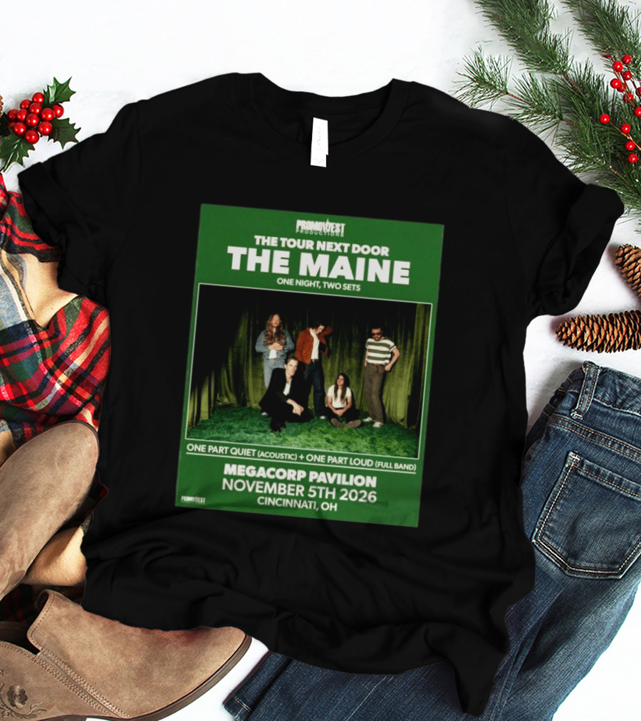 PromoWest Productions The Tour Next Door The Maine One Night Two Sets Megacorp Pavilion November 5th 2026 Cincinnati OH T-Shirt