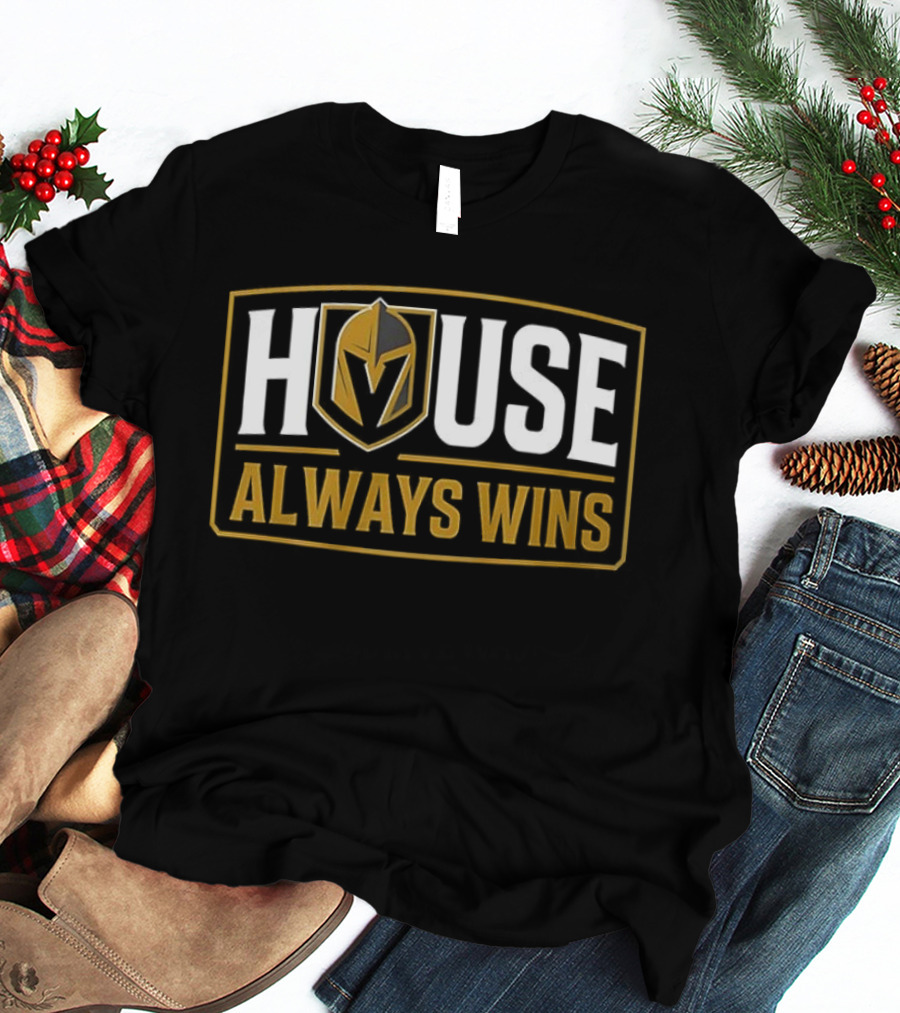 Vegas Golden Knights House Always Wins Team Spirit Fan Gear T-Shirt