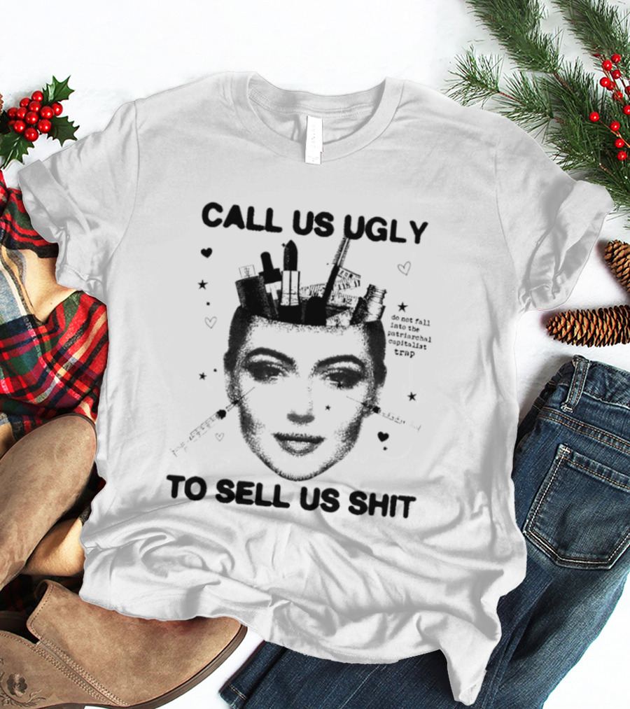 Call Us Ugly To Sell Us Shit Face Sketch With Stars And Hearts T-Shirt