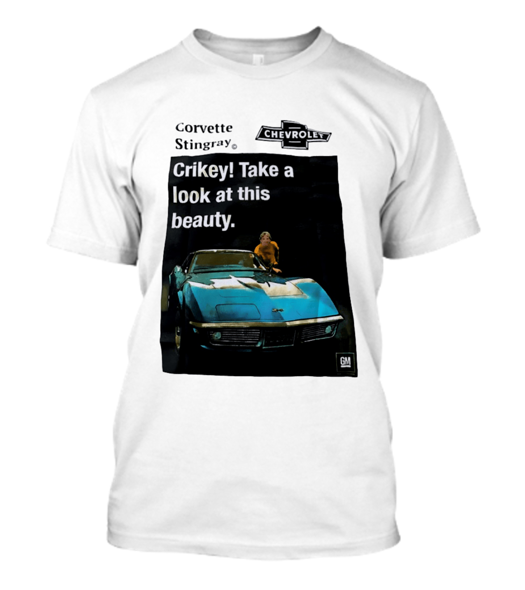 Chevrolet Corvette Stingray Crikey Take A Look At This Beauty T-Shirt