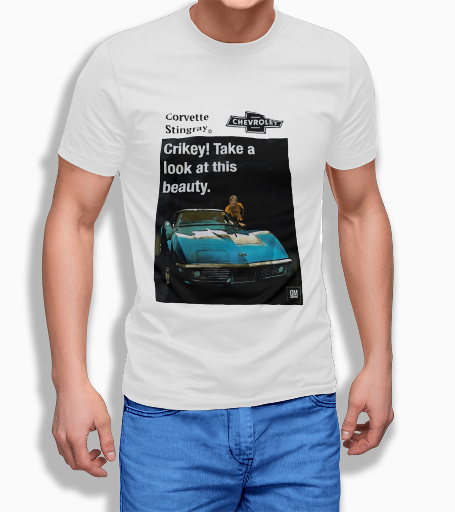 Chevrolet Corvette Stingray Crikey Take A Look At This Beauty T-Shirt