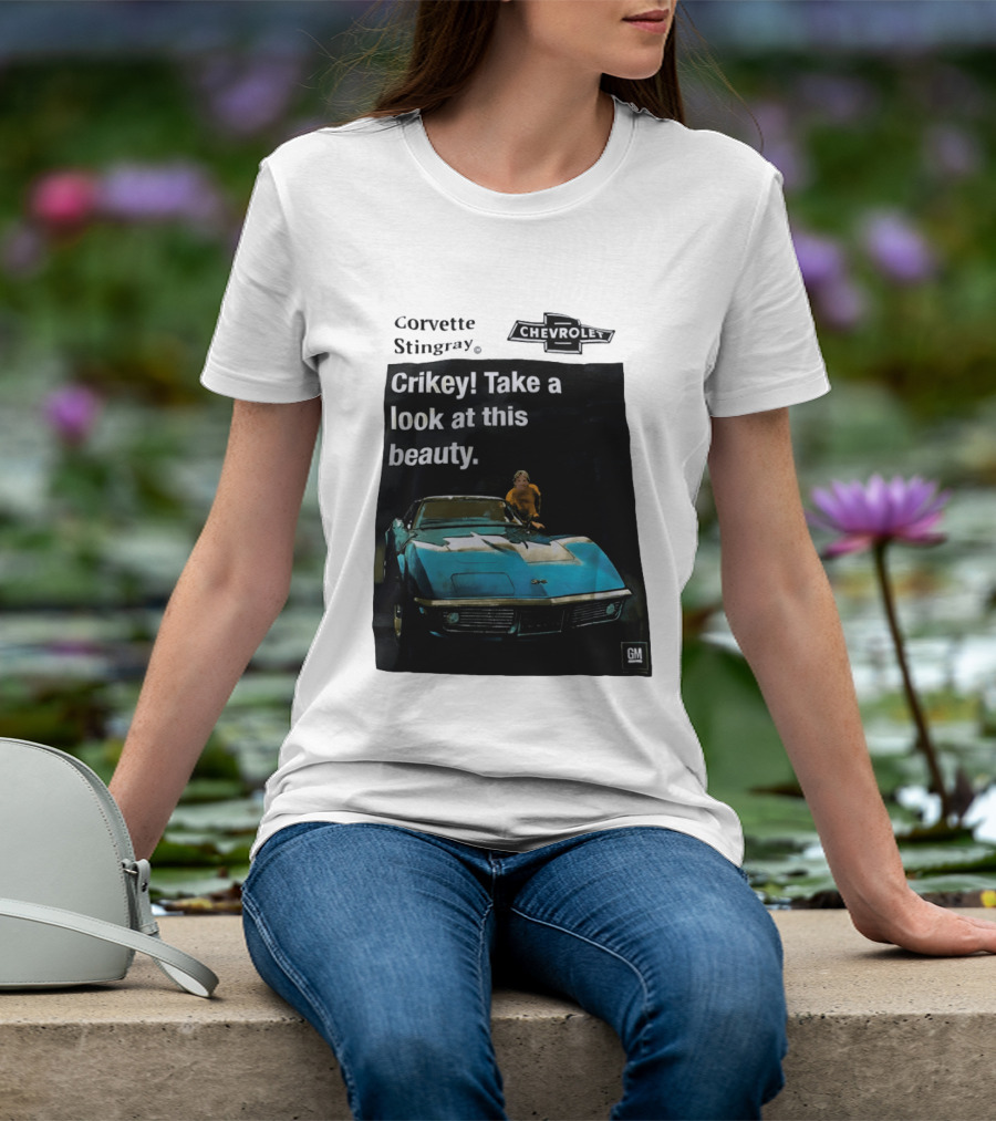 Chevrolet Corvette Stingray Crikey Take A Look At This Beauty T-Shirt