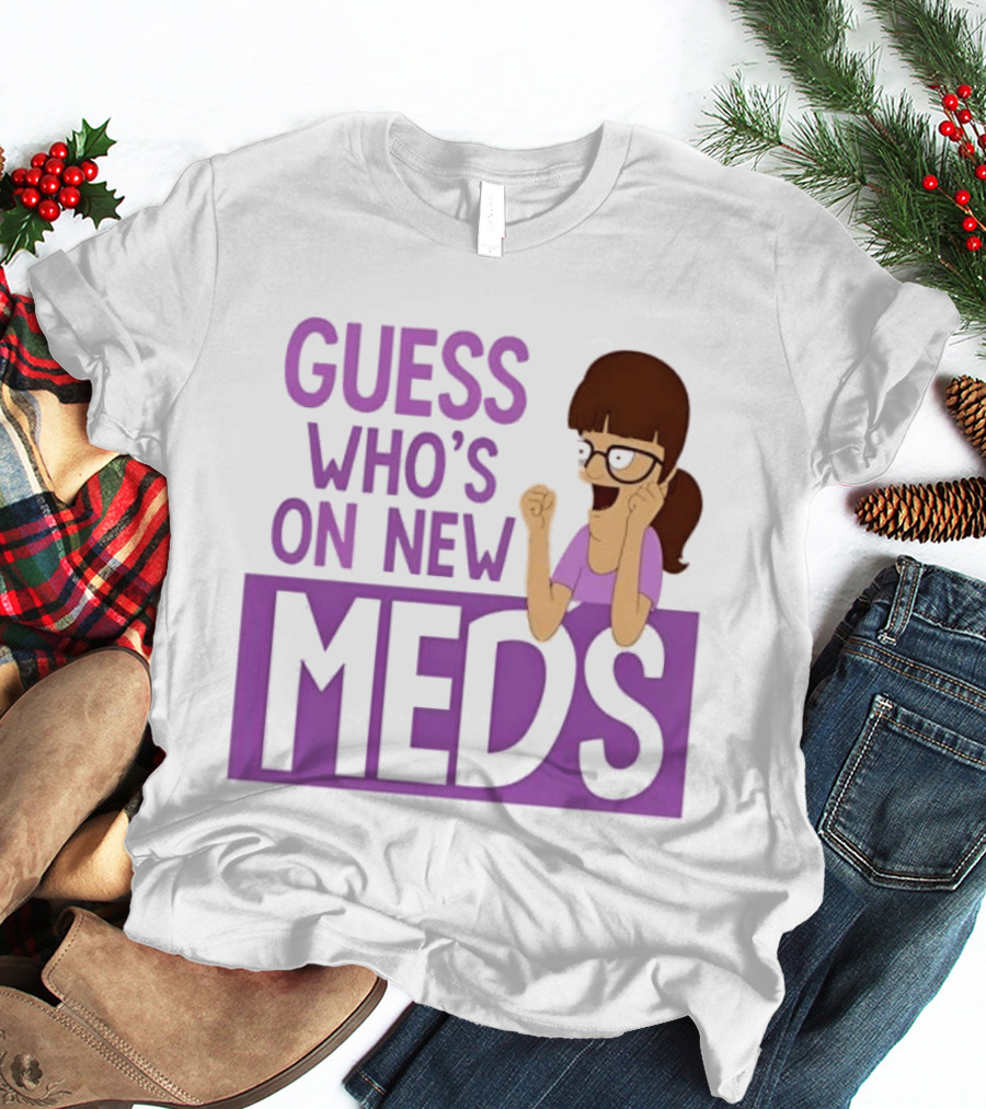 Guess Who's On New Meds Gayle Gennaro Reaction T-Shirt