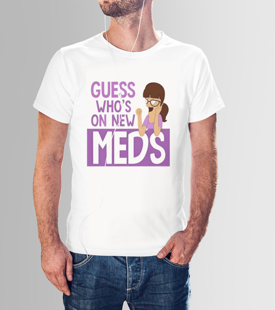 Guess Who's On New Meds Gayle Gennaro Reaction T-Shirt
