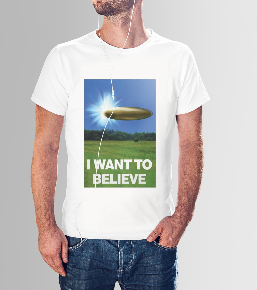 I Want To Believe UFO 2026 T-Shirt