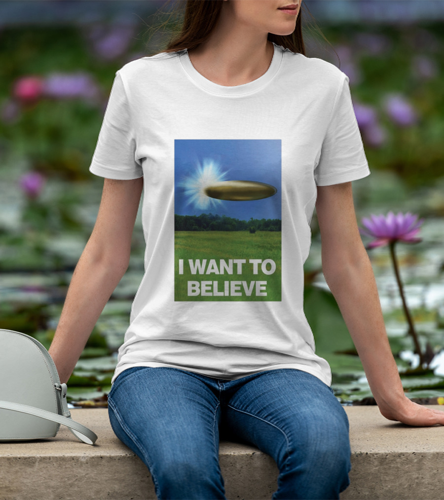 I Want To Believe UFO 2026 T-Shirt
